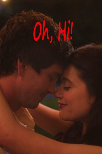 فيلم Oh, Hi! 2025 مترجم اون لاين