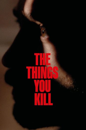 فيلم The Things You Kill 2025 مترجم اون لاين