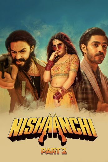 فيلم Nishaanchi 2 2025 مترجم اون لاين