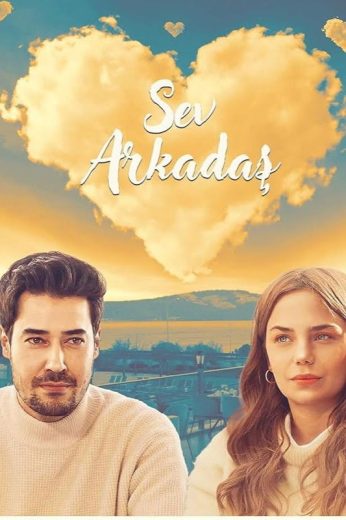 فيلم Sev Arkadas 2025 مترجم اون لاين