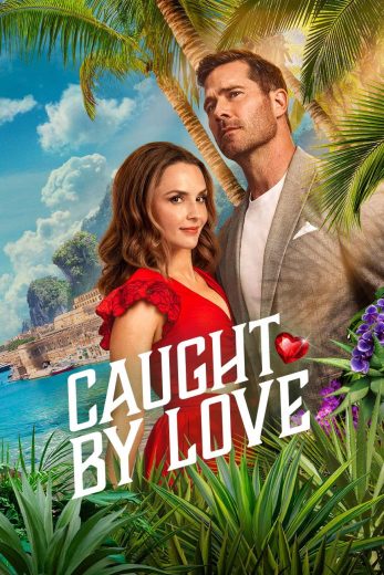 فيلم Caught by Love 2026 مترجم اون لاين