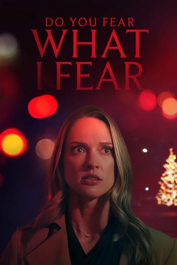فيلم Do You Fear What I Fear 2025 مترجم اون لاين