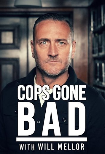 مسلسل Cops Gone Bad with Will Mellor الموسم الاول مترجم