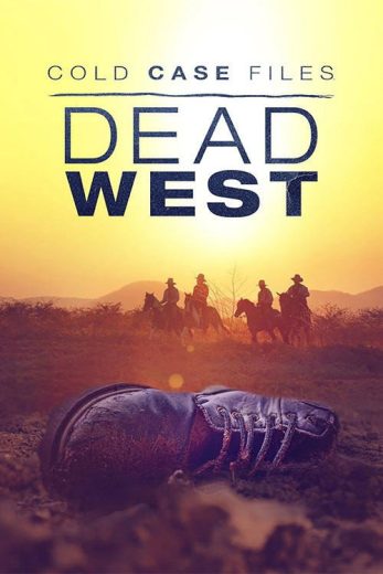 مسلسل Cold Case Files: Dead West الموسم الاول مترجم