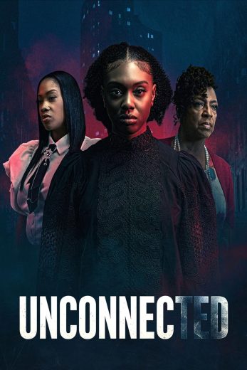 فيلم Unconnected 2026 مترجم اون لاين