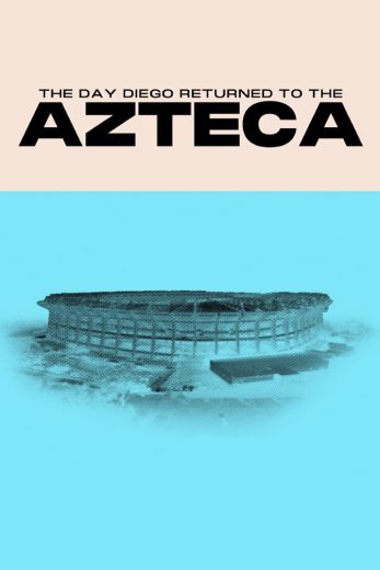 فيلم The Day Diego Returned to the Azteca 2026 مترجم اون لاين