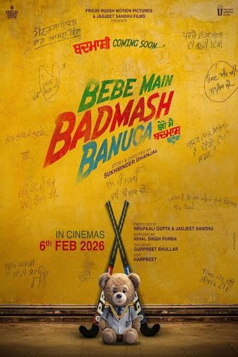 فيلم Bebe Main Badmash Banuga 2026 مترجم اون لاين